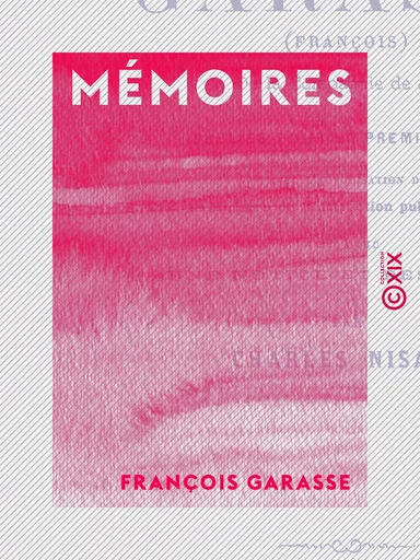 Mémoires de Garasse (François), de la Compagnie de Jésus - Charles Nisard, François Garasse - Collection XIX