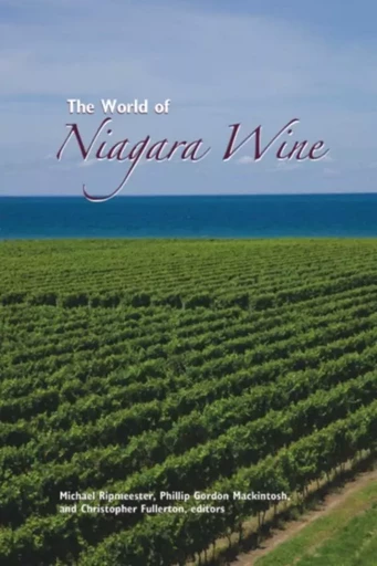 The World of Niagara Wine -  - Wilfrid Laurier University Press