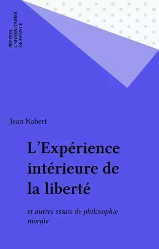 L'Expérience intérieure de la liberté - Jean Nabert - Presses universitaires de France (réédition numérique FeniXX)