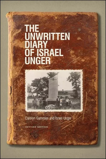 The Unwritten Diary of Israel Unger - Carolyn Gammon, Israel Unger - Wilfrid Laurier University Press