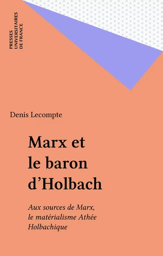 Marx et le baron d'Holbach - Denis Lecompte - Presses universitaires de France (réédition numérique FeniXX)