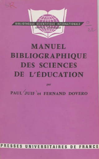 Manuel bibliographique des sciences de l'éducation - Fernand Dovero, Paul Juif - Presses universitaires de France (réédition numérique FeniXX)