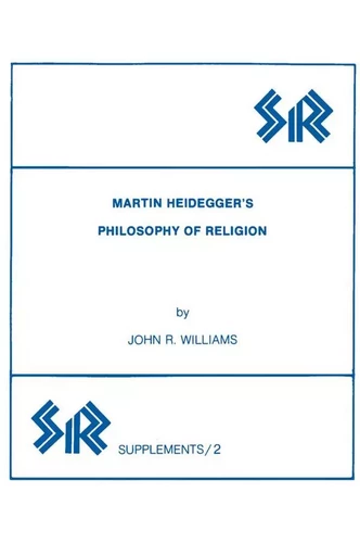 Martin Heidegger’s Philosophy of Religion - john williams - Wilfrid Laurier University Press