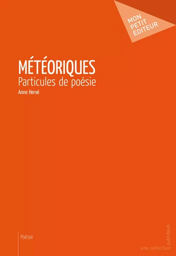 Météoriques - Anne Hervé - Mon Petit Editeur