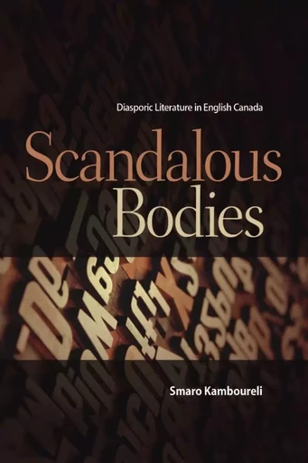 Scandalous Bodies - Smaro Kamboureli - Wilfrid Laurier University Press