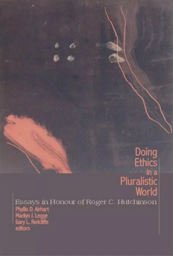 Doing Ethics in a Pluralistic World -  - Wilfrid Laurier University Press