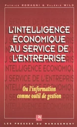 L'intelligence économique au service de l'entreprise ou L'information comme outil de gestion