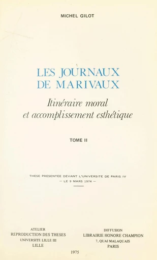 Les journaux de Marivaux : itinéraire moral et accomplissement esthétique (2) - Michel Gilot - FeniXX réédition numérique