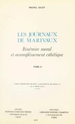 Les journaux de Marivaux : itinéraire moral et accomplissement esthétique (2)