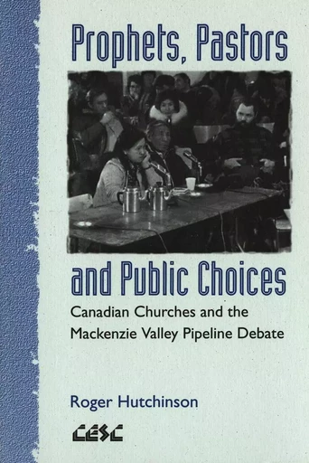 Prophets, Pastors and Public Choices - Roger Hutchinson - Wilfrid Laurier University Press