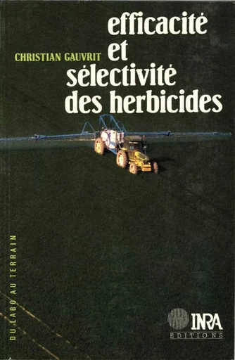 Efficacité et sélectivité des herbicides - Christian Gauvrit - Quae