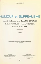 Humour et surréalisme chez trois humoristes du "New-Yorker" : Robert Benchley, James Thurber, Sidney J. Perelman (1)