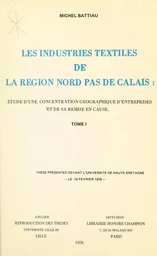 Les industries textiles de la région Nord-Pas-de-Calais : étude d'une concentration géographique d'entreprises et de sa remise en cause (1)