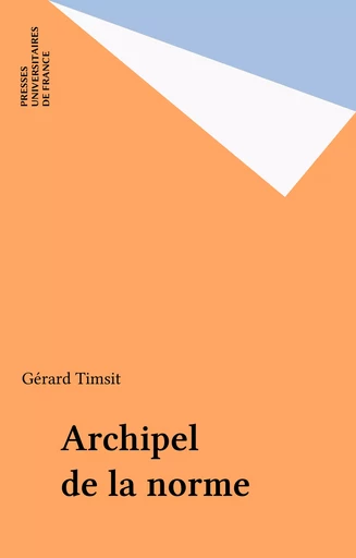 Archipel de la norme - Gérard Timsit - Presses universitaires de France (réédition numérique FeniXX)