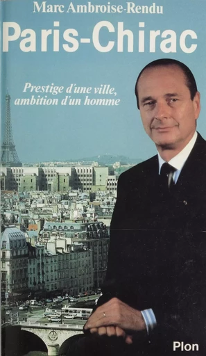 Paris-Chirac - Marc Ambroise-Rendu - Plon (réédition numérique FeniXX)