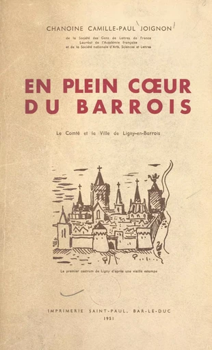 En plein cœur du Barrois : le comté et la ville de Ligny-en-Barrois (2) - Camille-Paul Joignon - FeniXX réédition numérique