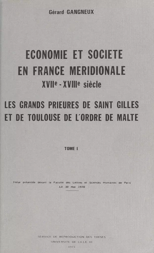 Économie et société en France méridionale, XVIIe-XVIIIe siècles : les grands prieurés de Saint-Gilles et de Toulouse de l'Ordre de Malte (1) - Gérard Gangneux - FeniXX réédition numérique