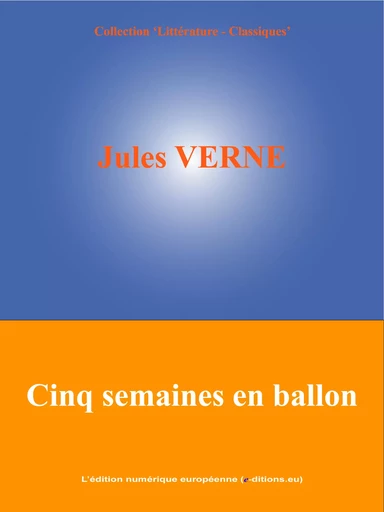 Cinq semaines en ballon - Jules Verne - L'Edition numérique européenne