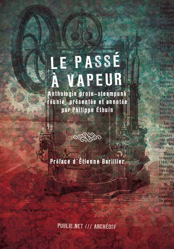 Le passé à vapeur - Ouvrage Collectif - publie.net