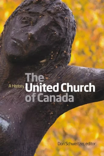 The United Church of Canada -  - Wilfrid Laurier University Press