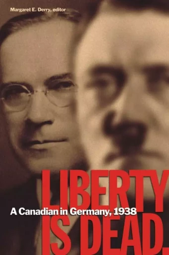 Liberty Is Dead - Franklin Wellington Wegenast - Wilfrid Laurier University Press