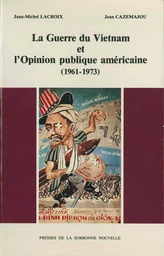 La Guerre du Vietnam et l’opinion publique américaine (1961-1973)