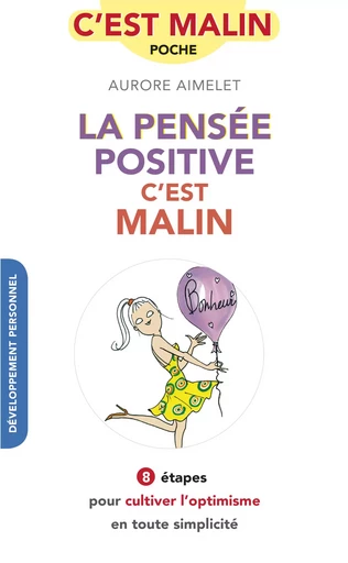 La pensée positive, c'est malin - Aurore Aimelet - Éditions Leduc