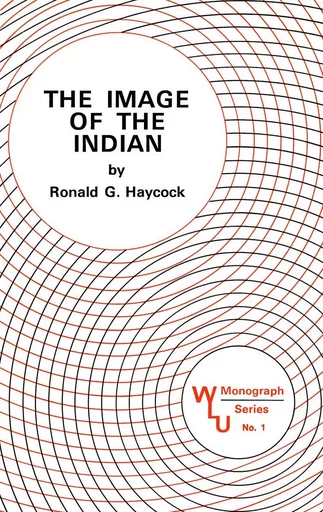 Image of the Indian - Ronald Haycock - Wilfrid Laurier University Press