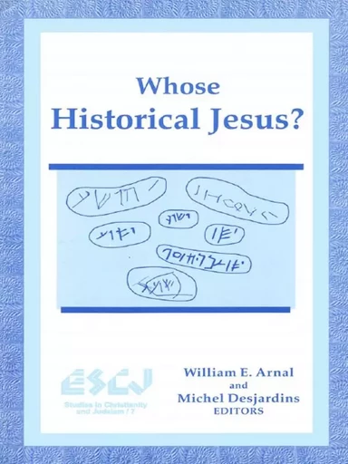 Whose Historical Jesus? -  - Wilfrid Laurier University Press