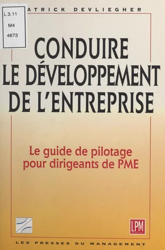 Conduire le développement de l'entreprise : le guide de pilotage pour dirigeants de PME - Patrick Devliegher - FeniXX réédition numérique