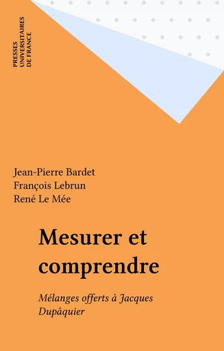 Mesurer et comprendre - Jean-Pierre Bardet, François Lebrun, René Le Mée - Presses universitaires de France (réédition numérique FeniXX)