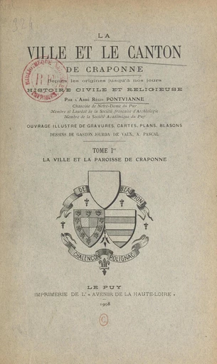 La ville et le canton de Craponne depuis les origines jusqu'à nos jours. Histoire civile et religieuse (1). La ville et la paroisse de Craponne - Régis Pontvianne - FeniXX réédition numérique