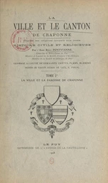 La ville et le canton de Craponne depuis les origines jusqu'à nos jours. Histoire civile et religieuse (1). La ville et la paroisse de Craponne