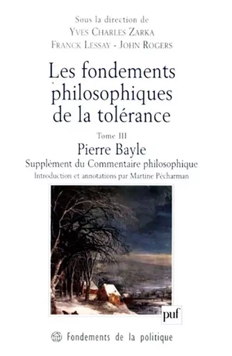 Les fondements philosophiques de la tolérance. Tome 3 - John Rogers, Franck Lessay, Yves Charles Zarka - Humensis