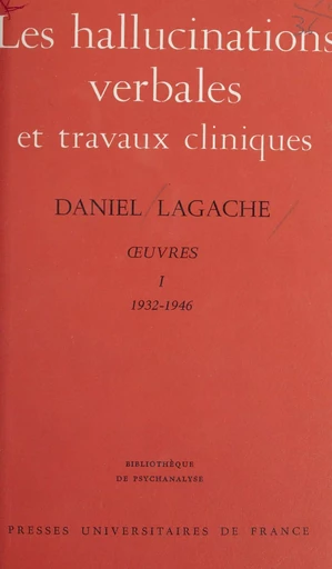 Œuvres (1932-1946) - Daniel Lagache (1) - Daniel Lagache - Presses universitaires de France (réédition numérique FeniXX)