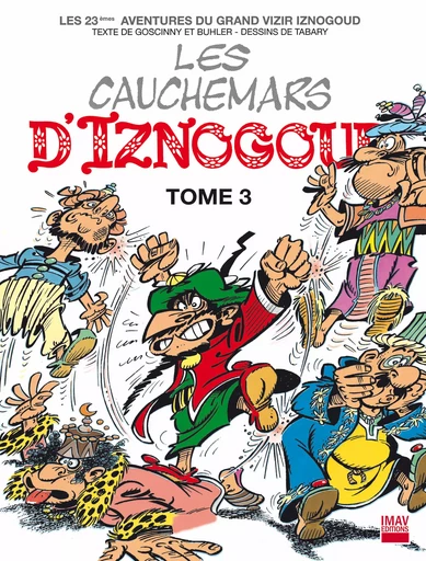 Iznogoud - tome 23 - Les cauchemars d'Iznogoud 3 - Jean Tabary, Alain Buhler, René Goscinny - IMAV éditions