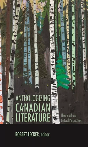 Anthologizing Canadian Literature -  - Wilfrid Laurier University Press