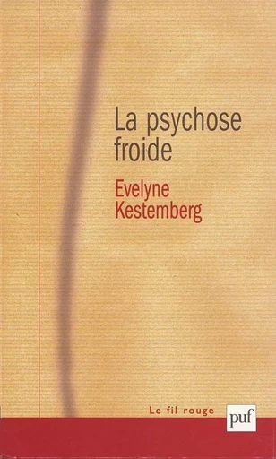 La psychose froide - Évelyne Kestemberg - Humensis