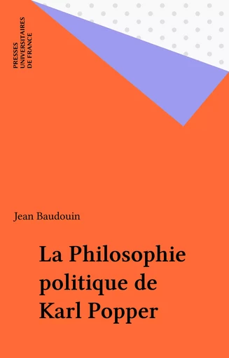 La Philosophie politique de Karl Popper - Jean Baudouin - Presses universitaires de France (réédition numérique FeniXX)