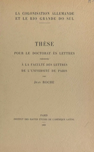 La colonisation allemande et le Rio Grande do Sul - Jean Roche - FeniXX réédition numérique