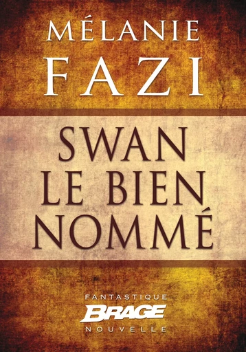 Swan le bien nommé - Mélanie Fazi - Bragelonne