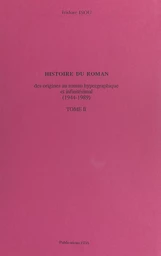 Histoire du roman (2). Des origines au roman hypergraphique et infinitésimal, 1944-1989