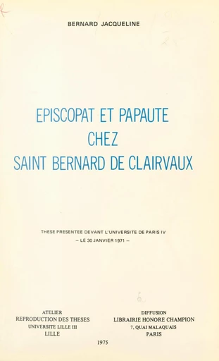 Épiscopat et papauté chez Saint Bernard de Clairvaux - Bernard Jacqueline - FeniXX réédition numérique