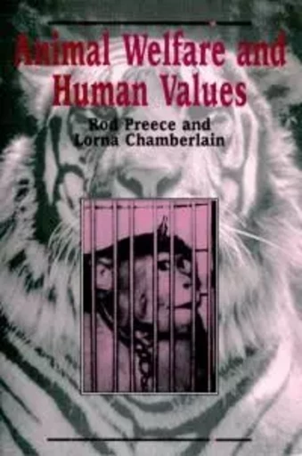 Animal Welfare and Human Values - Rod Preece, Lorna Chamberlain - Wilfrid Laurier University Press