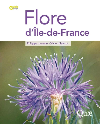 Flore d'Ile-de-France - Olivier Nawrot, Philippe Jauzein, Gérard Aymonin - Quae