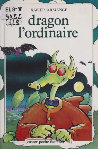 Dragon l'ordinaire - Xavier Armange - Flammarion Jeunesse (réédition numérique FeniXX) 