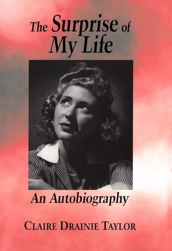 The Surprise of My Life - Claire Drainie Taylor - Wilfrid Laurier University Press