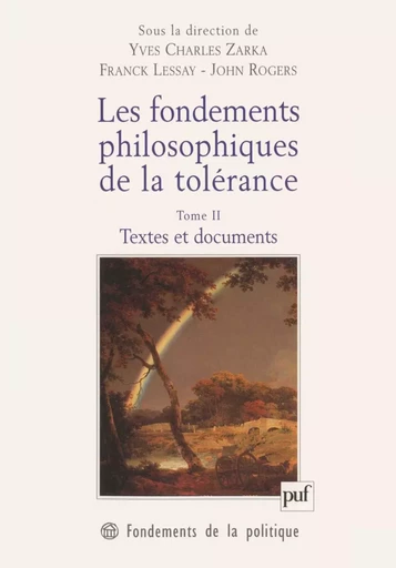 Les fondements philosophiques de la tolérance. Tome 2 - John Rogers, Franck Lessay, Yves Charles Zarka - Humensis