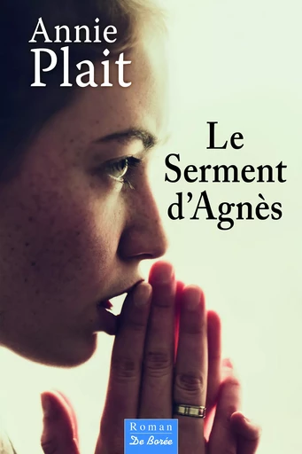 Le Serment d'Agnès - Annie Plait - De Borée