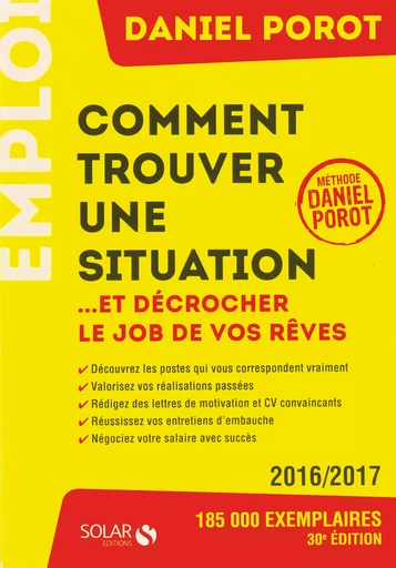 Comment Trouver Une Situation ... et décrocher le job de vos rêves - Daniel Porot - Porot et Partenaire